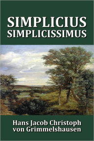 Title: Simplicius Simplicissimus, Author: Hans Jakob Christoffel von Grimmelshausen