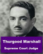 Thurgood Marshall - Supreme Court Judge