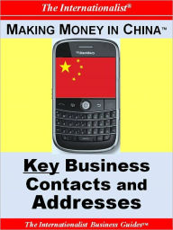 Title: Making Money in China: Key Business Contacts and Addresses, Author: Patrick Nee