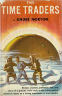 The Time Traders: A Science Fiction, Post-1930, Adventure, Espionage Classic By Andre Norton! AAA+++