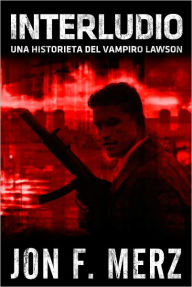 Title: Interludio: Una Historieta del Vampiro Lawson, Author: Jon F. Merz