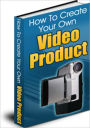 How to Create Your Own Video Product