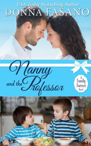 Title: Nanny and the Professor (A Family Forever Series, Book 5), Author: Donna Fasano