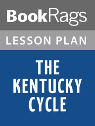 Title: The Kentucky Cycle Lesson Plans, Author: BookRags