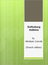 Title: Gettysburg Address (French edition), Author: Abraham Lincoln