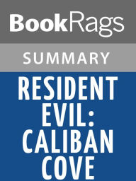 Title: Resident Evil: Caliban Cove by S. D. Perry l Study Guide & Summary, Author: BookRags
