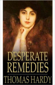 Title: Desperate Remedies: A Fiction and Literature, Thriller Classic By Thomas Hardy! AAA+++, Author: Thomas Hardy