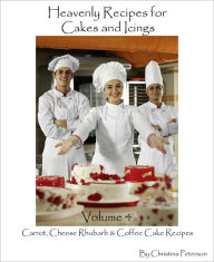 Title: Carrot, Cheesecake Rhubarb and Coffeecake Recipes, Author: Christina Peterson