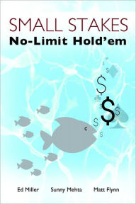 Title: Small Stakes No-Limit Hold'em, Author: Ed Miller