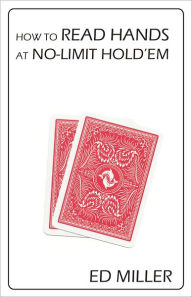 Title: How To Read Hands At No-Limit Hold'em, Author: Ed Miller