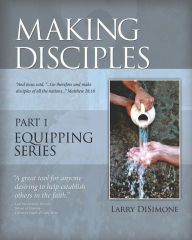 Title: Making Disciples, Author: Larry DiSimone