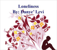 Title: Loneliness, Author: Danye' Levi