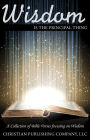 Wisdom is the Principal Thing