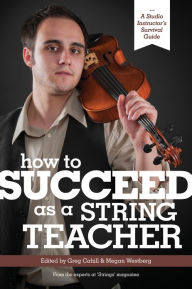 Title: How to Succeed as a String Teacher, Author: Greg Cahill