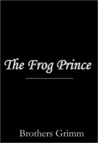 Title: The Frog Prince, Author: Brothers Grimm