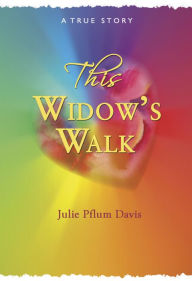 Title: This Widow's Walk, Author: Julie Pflum Davis