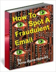 Title: How To Spot A Fraudulant Email, Author: Mike Morley