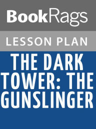 Title: The Dark Tower: The Gunslinger Lesson Plans, Author: BookRags