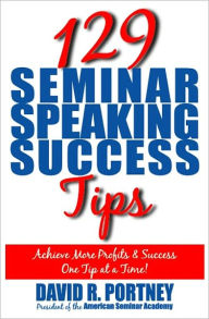 Title: 129 Seminar Speaking Success Tips, Author: David Portney