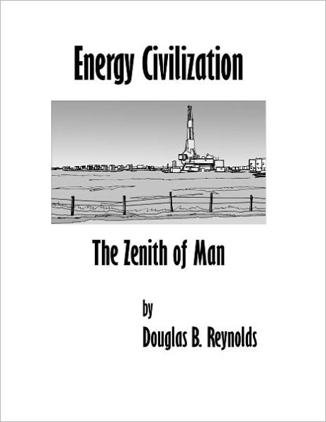 Energy Civilization: The Zenith of Man