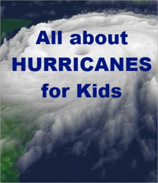 All about Hurricanes for Kids