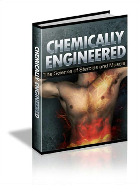 Chemically Engineered - Steroid and Muscle