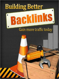 Title: Building Better Backlinks, Author: Alan Smith