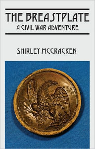 Title: The Breastplate: A Civil War Adventure, Author: Shirley McCracken