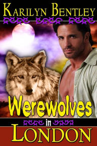 Title: Werewolves in London, Author: Karilyn Bentley