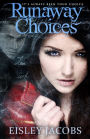 Runaway Choices - A Christian Speculative Fiction Novel