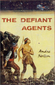Title: The Defiant Agents: A Science Fiction, Post-1930 Classic By Andre Norton! AAA+++, Author: Andre Norton