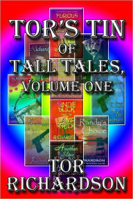 Title: Tor's Tin of Tall Tales, Volume One, Author: Tor Richardson