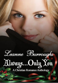 Title: Always...Only You, Author: Leanne Burroughs