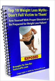 Title: eBook about Loss Weight - Top 10 Weight Loss Myths - Read on for the weight loss myths that can sabotage your efforts. ,,,, Author: Healthy Tips