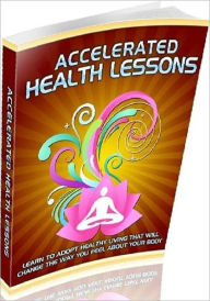 Title: eBook about Accelerated Health Lessons - Be Happier To Live Longer .., Author: Healthy Tips