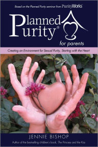Title: Planned Purity for parents®, Author: Jennie Bishop