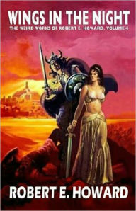 Title: Wings in the Night: A Fantasy, Short Story, Pulp, Post-1930 Classic By Robert E. Howard! AAA+++, Author: Robert E. Howard