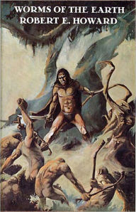 Title: Worms of the Earth: A Horror, Post-1930 Classic By Robert E. Howard! AAA+++, Author: Robert E. Howard