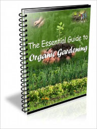 Title: The Essential Guide to Organic Gardening, Author: Andrew eBooks