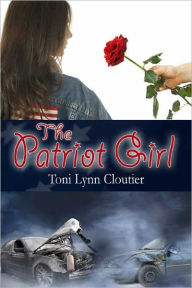 Title: The Patriot Girl, Author: Toni Lynn Cloutier