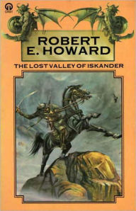 Title: The Lost Valley of Iskander: A Short Story, Adventure Classic By Robert E. Howard! AAA+++, Author: Robert E. Howard
