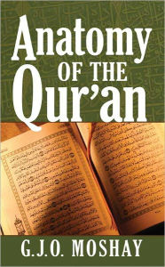 Title: Anatomy of the Qur'an, Author: G.J.O. Moshay
