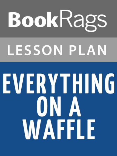 Everything on a Waffle Lesson Plans