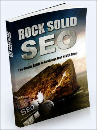 Title: Rock Solid SEO – The Simple Guide to Ranking that Never Drop, Author: Joye Bridal