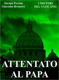 Title: I Misteri del Vaticano: Attentato al Papa, Author: Jacopo Pezzan