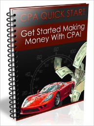 Title: CPA Quick Start – Get Started making Money With CPA!, Author: Joye Bridal