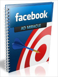 Title: The Facebook Ad Miracle, Author: Joye Bridal