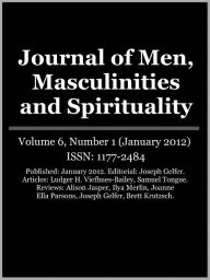 Title: Journal of Men, Masculinities and Spirituality - Vol. 6, No. 1, Author: Joseph Gelfer