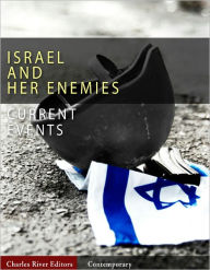Title: Current Events: Israel and Her Enemies (Illustrated), Author: Charles River Editors
