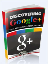 Title: Discovering Google+: The New Social Media Giant., Author: Joye Bridal